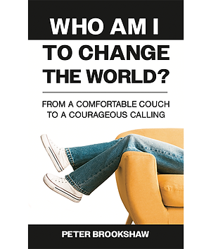 Who am I to Change the World? From a Comfortable Couch to a Courageous Calling.