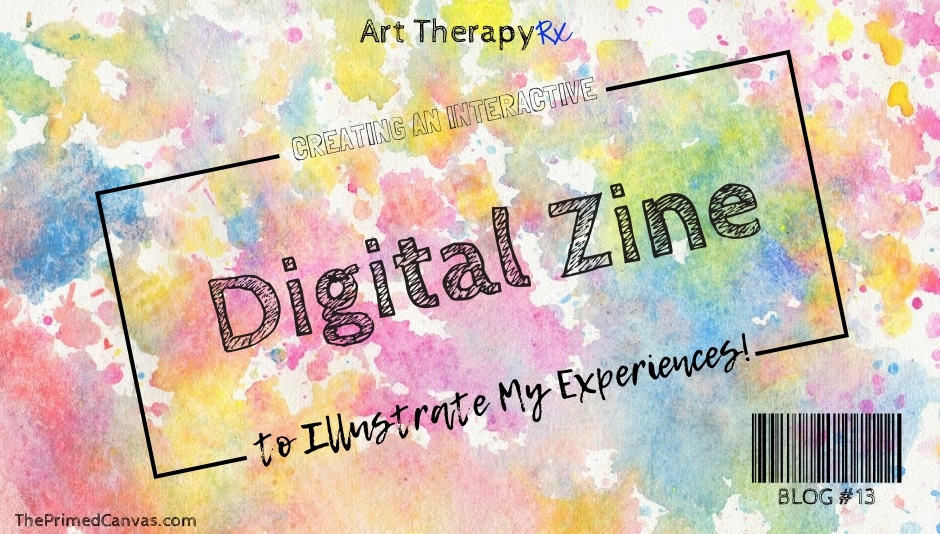Creating an Interactive Digital Zine to Illustrate My Experiences