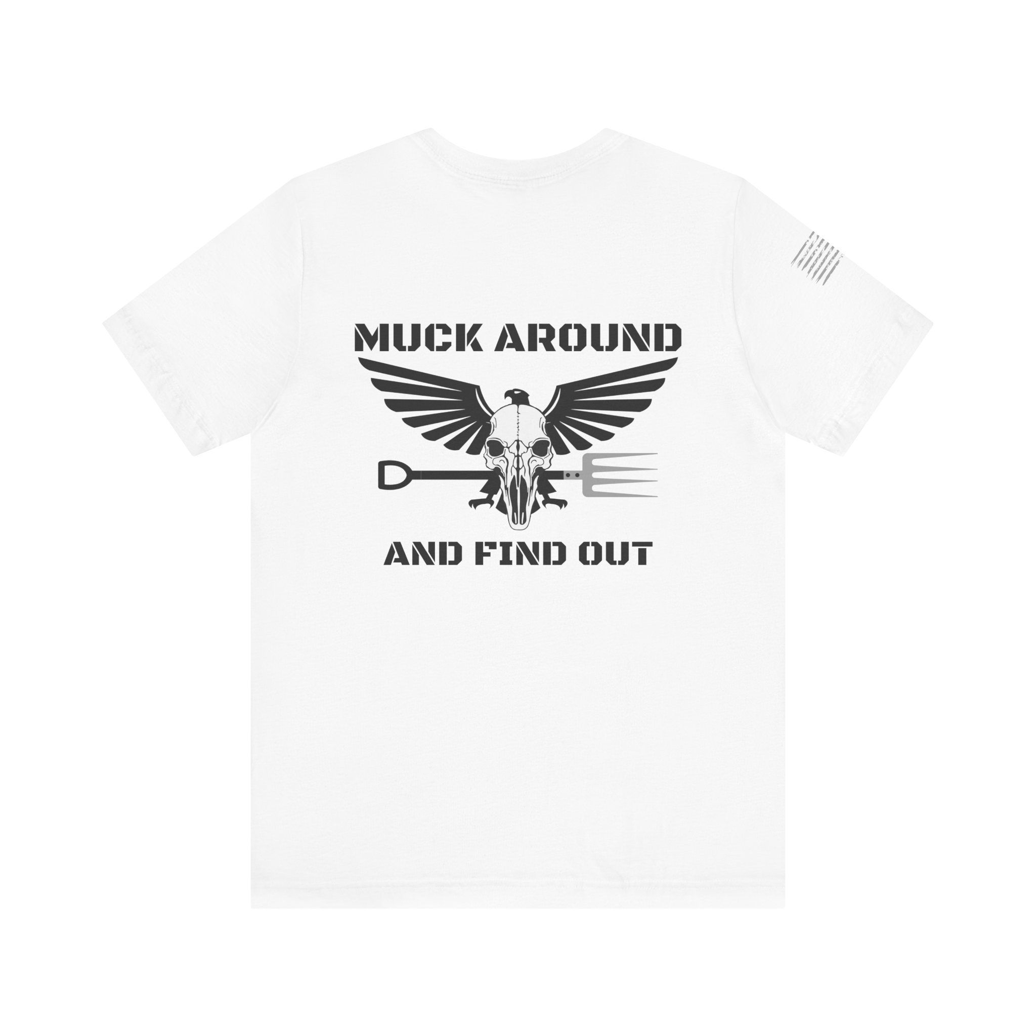 Muck Around and Find Out Unisex Tee