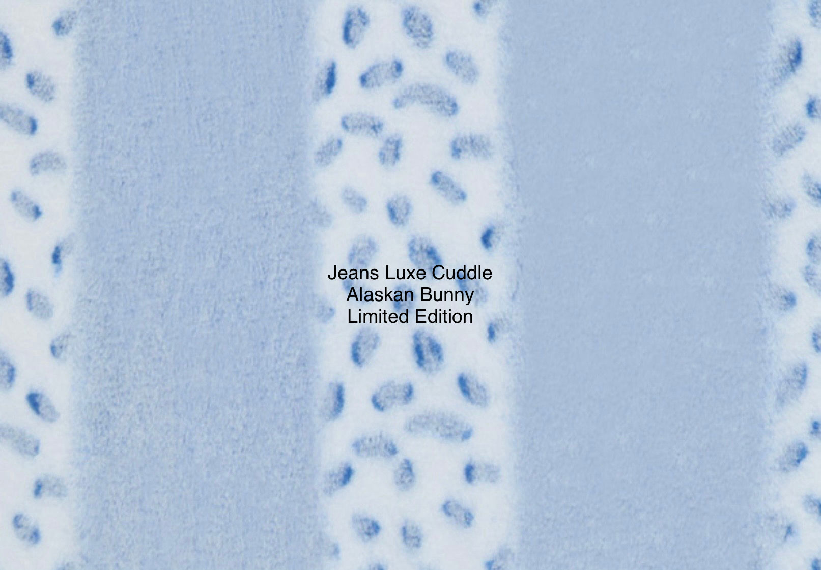 Jeans Luxe Cuddle Alaskan Bunny