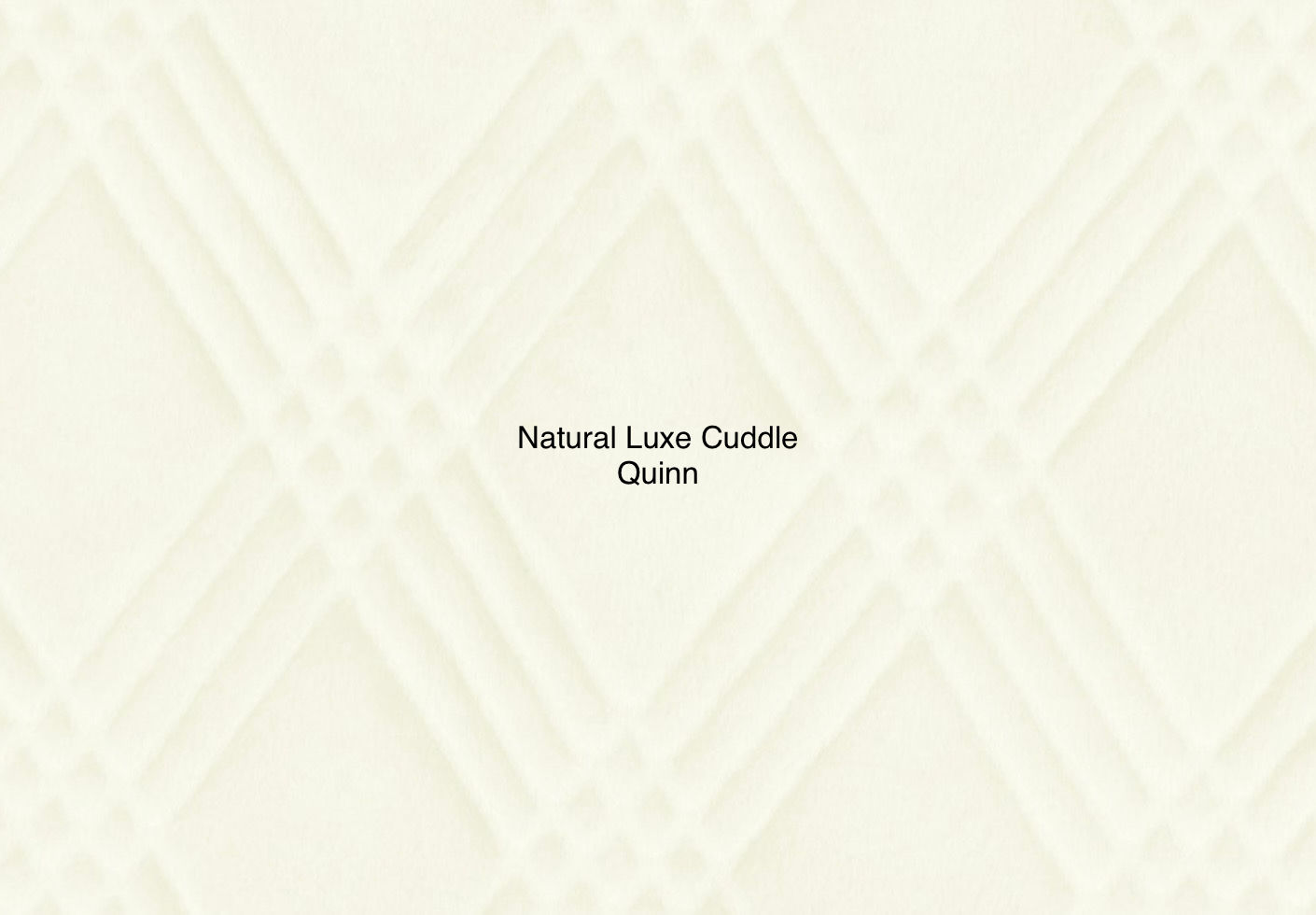 Natural Luxe Cuddle Quinn