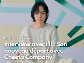 Interview avec I'll : Son nouveau départ avec Cheeta Company