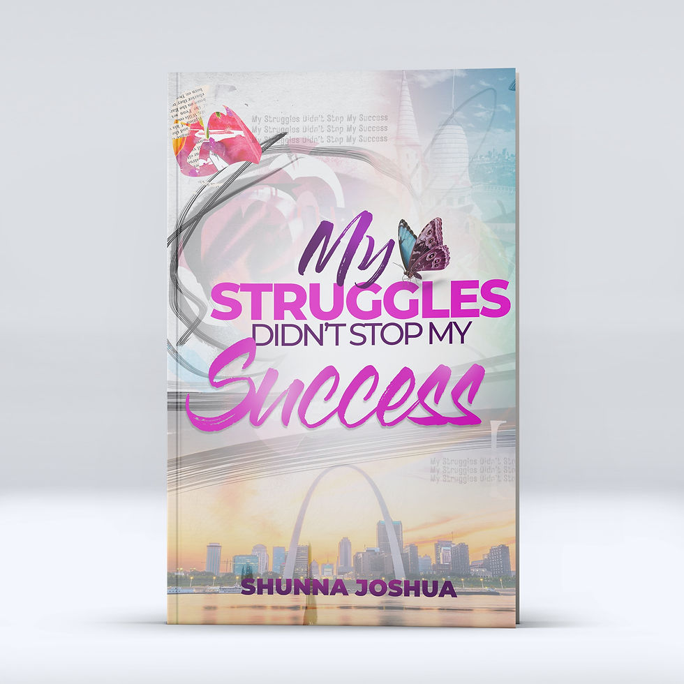 MY STRUGGLES DIDN'T STOP MY SUCCESS