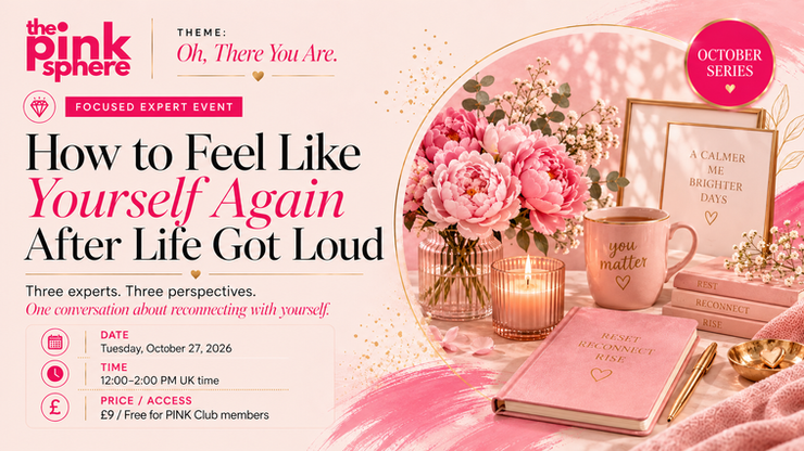 Pink event poster for The Pink Sphere, with flowers, candle, mug and notebook, promoting How to Feel Like Yourself Again.