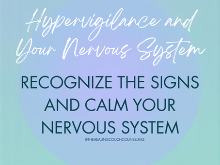 Hypervigilance and Your Nervous System: Recognize the Signs and Calm Your Nervous System