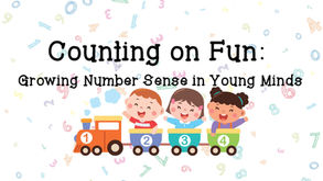 Counting on Fun: Growing Number Sense in Young Minds