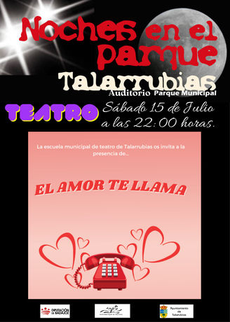 NOCHES EN EL PARQUE. SÁBADO, 15 DE JULIO TEATRO DE LA ESCUELA MUNICIPAL "EL AMOR TE LLAMA" 22:00H.