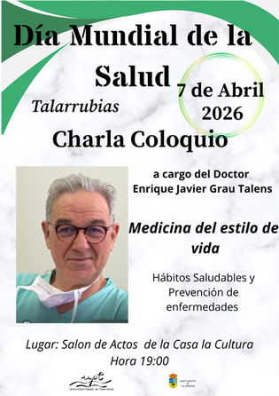 DIA MUNDIAL DE LA SALUD. MARTES, 7 DE ABRIL CHARLA COLOQUIO A CARGO DEL DOCTOR ENRIQUE JAVIER GRAU TALENS EN LA CASA DE LA CULTURA, A LAS 19:00H.