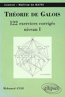 THÉORIE DE GALOIS
122 exercices corrigés
niveau I