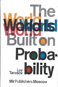 THE WORLD IS BUILT ON PROBABILITY