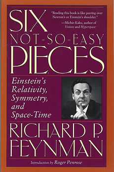 SIX NOT-SO-EASY PIECES
Einstein's Relativity - Symmetry and Space-Time