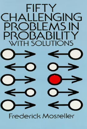 FIFTY CHALLENGING PROBLEMS IN PROBABILITY
WITH SOLUTIONS