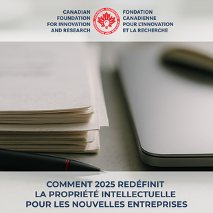 Comment 2025 redéfinit la propriété intellectuelle pour les nouvelles entreprises