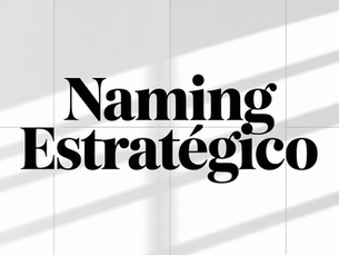 Naming estratégico: cómo elegir el nombre perfecto para tu marca