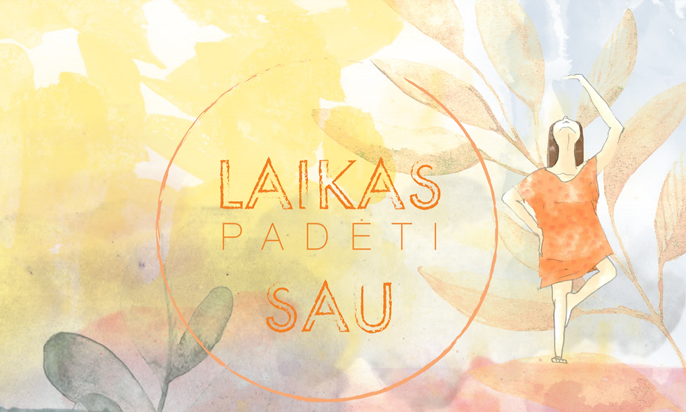 Laikas padėti sau