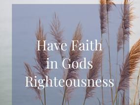 Have Faith in Gods Righteousness