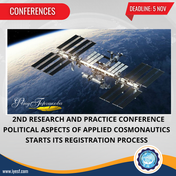 2nd Research and Practice Conference Political Aspects of Applied Cosmonautics  