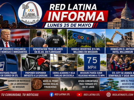 Red Latina Informa: Noticias de Missouri, inmigración y STL CITY SC | 25 de mayo