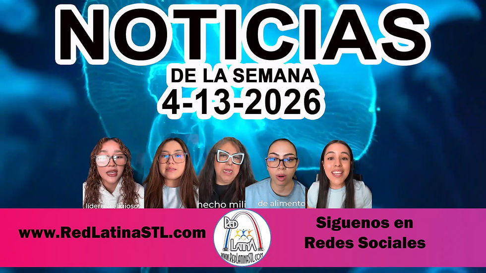 “Noticias St Louis 13 abril Red Latina Informa resumen semanal comunidad latina”