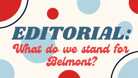 EDITORIAL: What do we stand for Belmont?