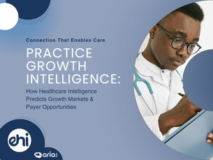 Practice Growth Intelligence: How Healthcare Intelligence Predicts Growth Markets & Payer Opportunities