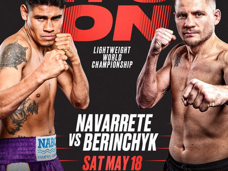 Emanuel Navarrete vs Denis Berinchyk is Set For May 18th In San Diego; Giovanni Santillan Will Make His Hometown Return As Co-Main