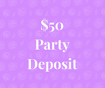 $50 Party Deposit.png