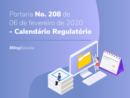 PORTARIA NO. 208 DE 06 DE FEVEREIRO DE 2020 - CALENDÁRIO REGULATÓRIO