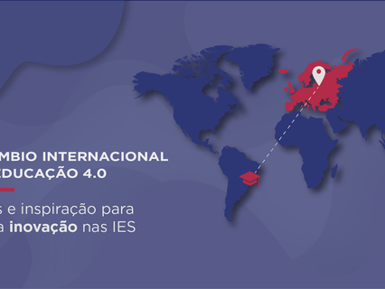 Intercâmbio Internacional para a Educação 4.0: Conexões e inspiração para acelerar a inovação nas IE