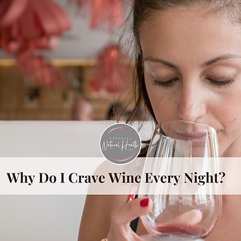 Woman with closed eyes sniffs a wine glass; text reads Why Do I Crave Wine Every Night? in a warm indoor setting.