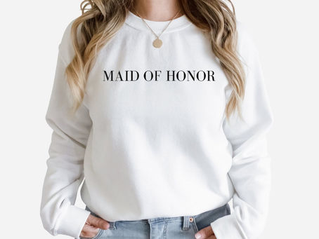 Custom Maid of Honor Crewneck MOH Sweatshirt