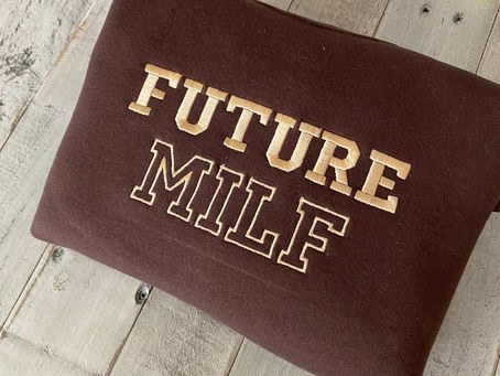 Elevate Your Style with a Trendy 'Future MILF' Embroidered Crewneck Sweatshirt