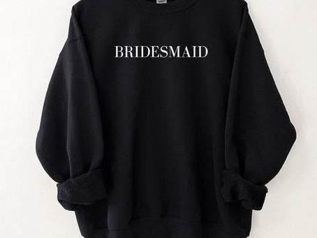 Minimal Bridesmaid Sweatshirts: Customized Elegance for Your Wedding Day