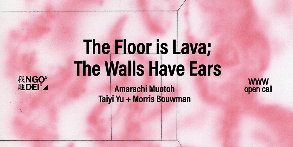 "The Floor Is Lava; The Walls Have Ears"- Exhibition