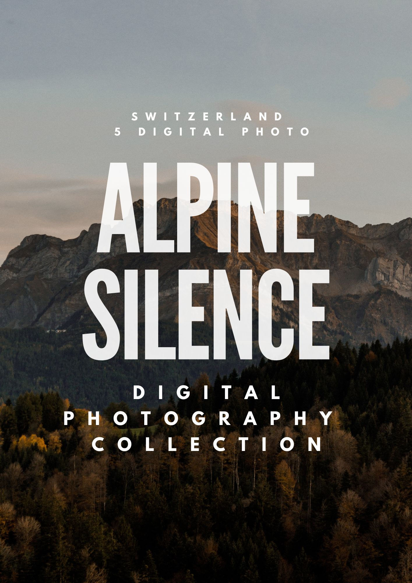 ALPINE SILENCE - DIGITAL PHOTO COLLECTION FROM SWITZERLAND