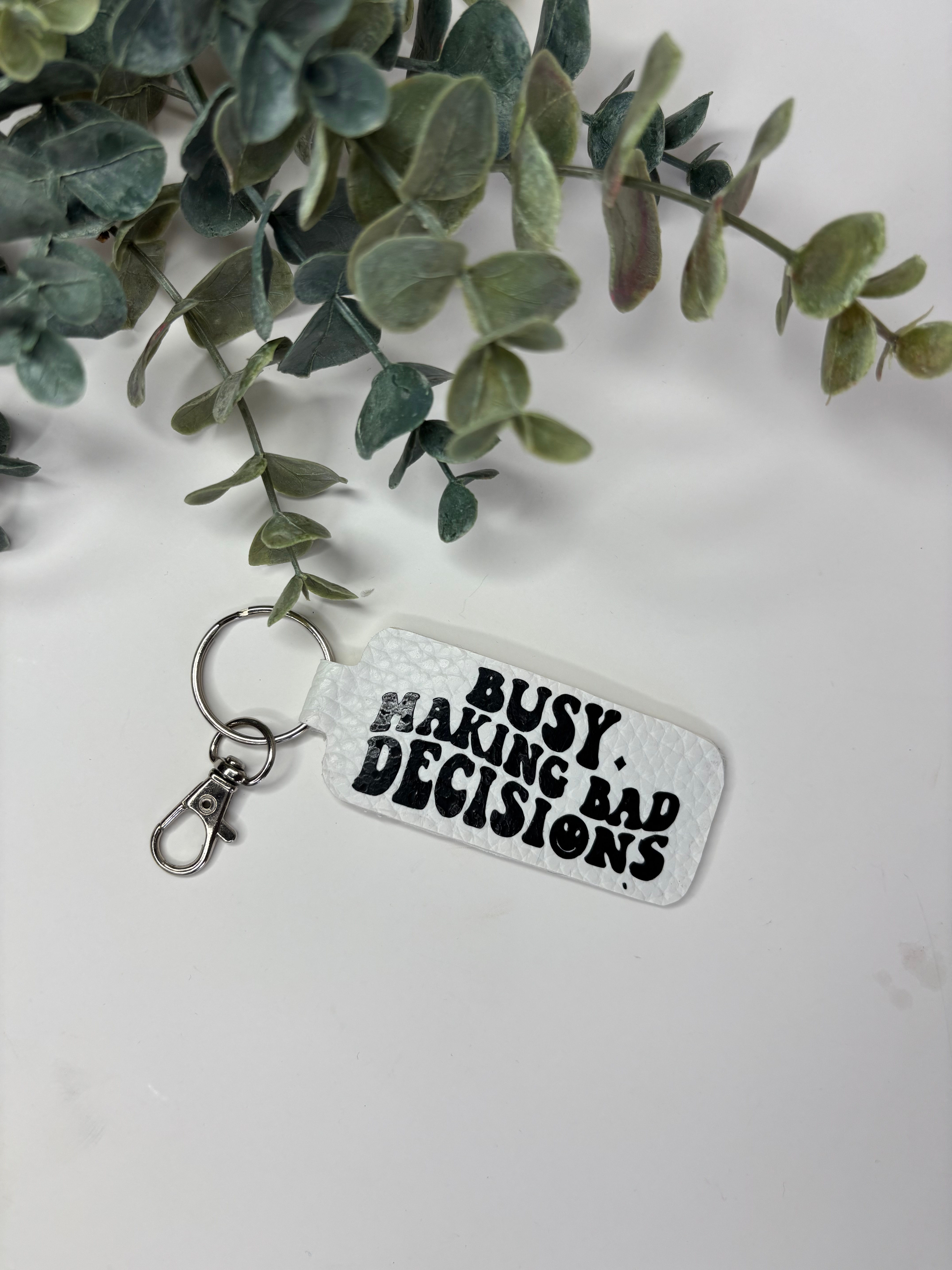 Keychain | Busy Making Bad Decisions