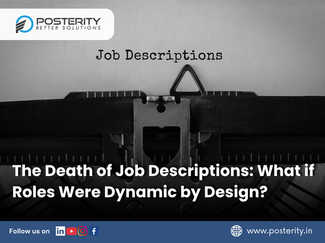 The Death of Job Descriptions: What if Roles Were Dynamic by Design?