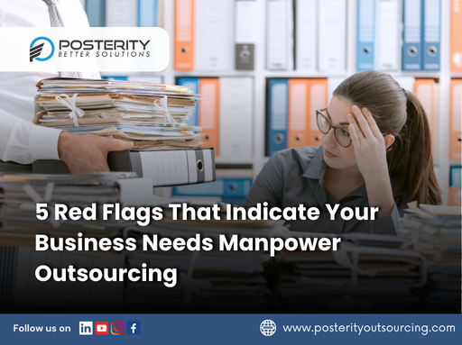 5 Red Flags That Indicate Your Business Needs Manpower Outsourcing