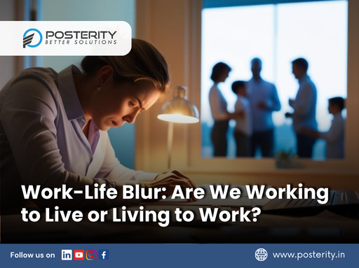 Work-Life Blur: Are We Working to Live or Living to Work?