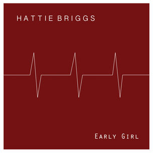 SINGLE REVIEW: HATTIE BRIGGS:  EARLY GIRL