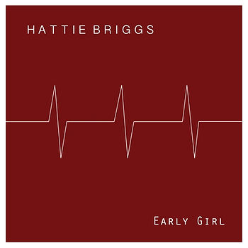 SINGLE REVIEW: HATTIE BRIGGS: EARLY GIRL