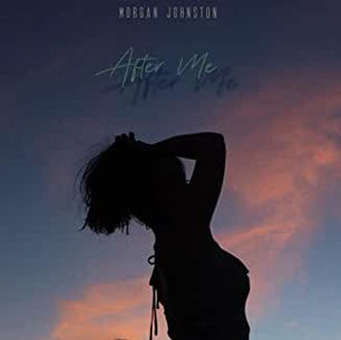 SINGLE REVIEW - MORGAN JOHNSTON - AFTER ME