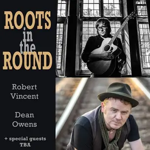 ROOTS IN THE ROUND: DEAN OWENS, ROBERT VINCENT & THE WORRY DOLLS - THE HAT CLUB BEACONSFIELD