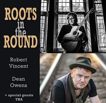 ROOTS IN THE ROUND: DEAN OWENS, ROBERT VINCENT & THE WORRY DOLLS - THE HAT CLUB BEACONSFIELD