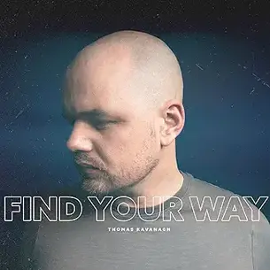 SINGLE REVIEW: THOMAS KAVANAGH - FIND YOUR WAY