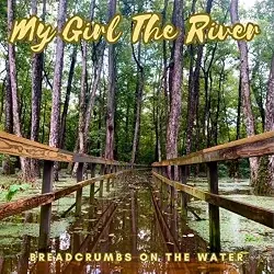 ALBUM REVIEW: MY GIRL THE RIVER - MANIFEST GOOD THINGS