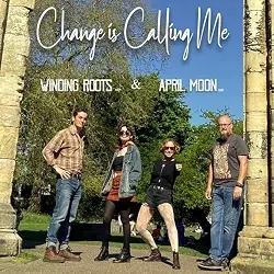 SINGLE REVIEW: APRIL MOON / WINDING ROOTS - CHANGE IS CALLING ME