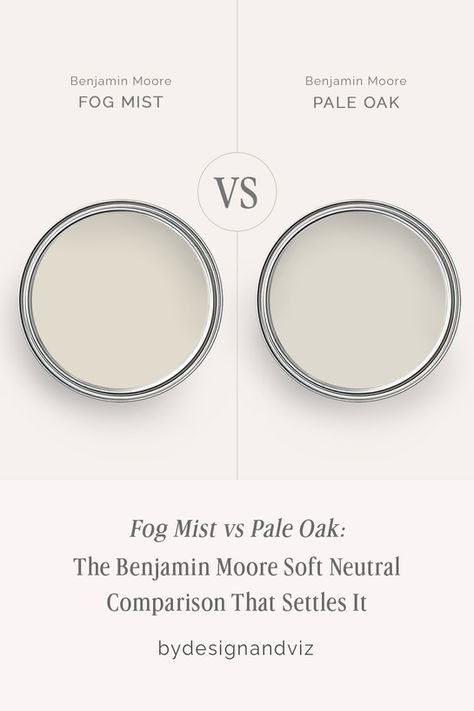 Fog Mist vs Pale Oak - The Benjamin Moore Soft Neutral Comparison That Settles It