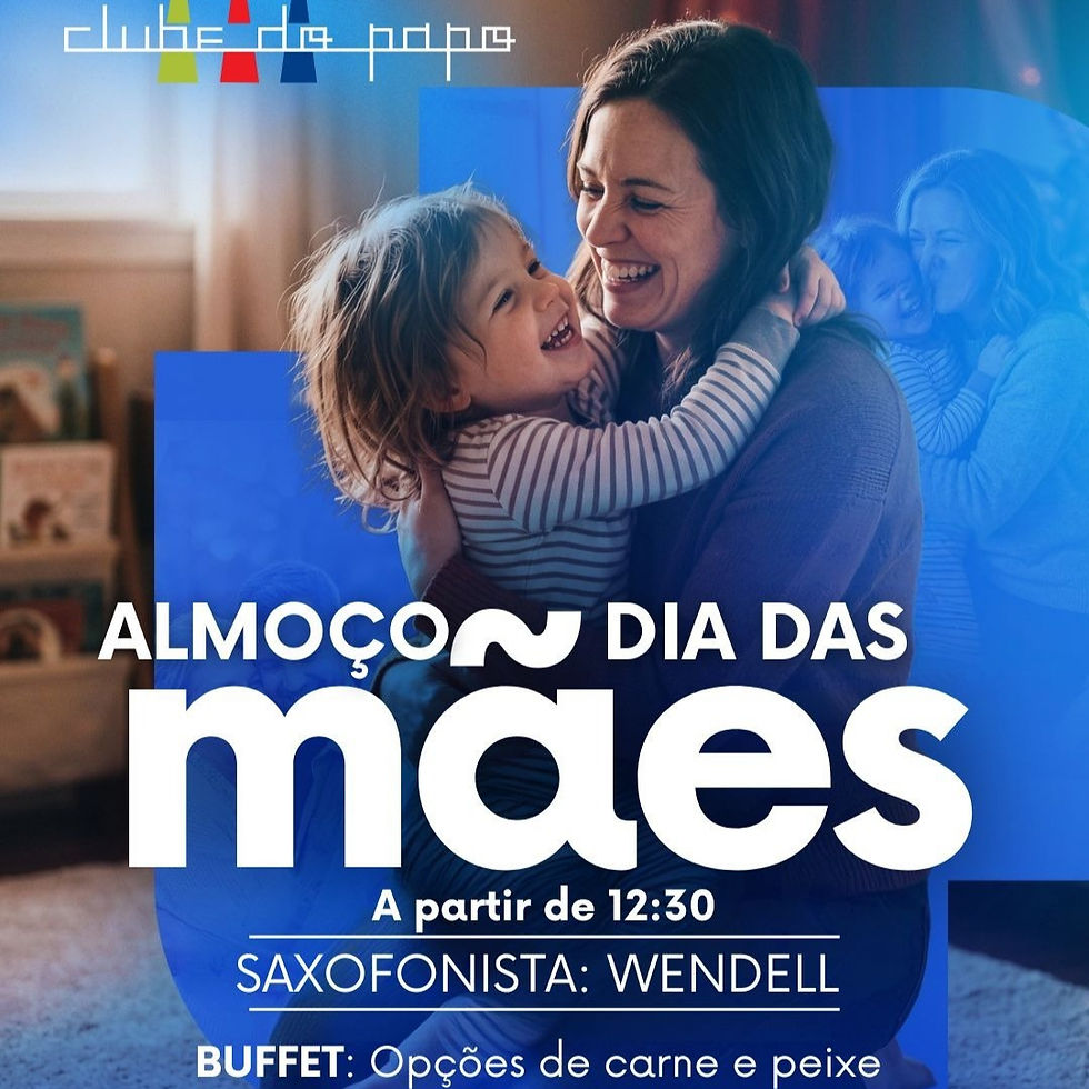 ALMOÇO ESPECIAL - DIA DAS MÃES