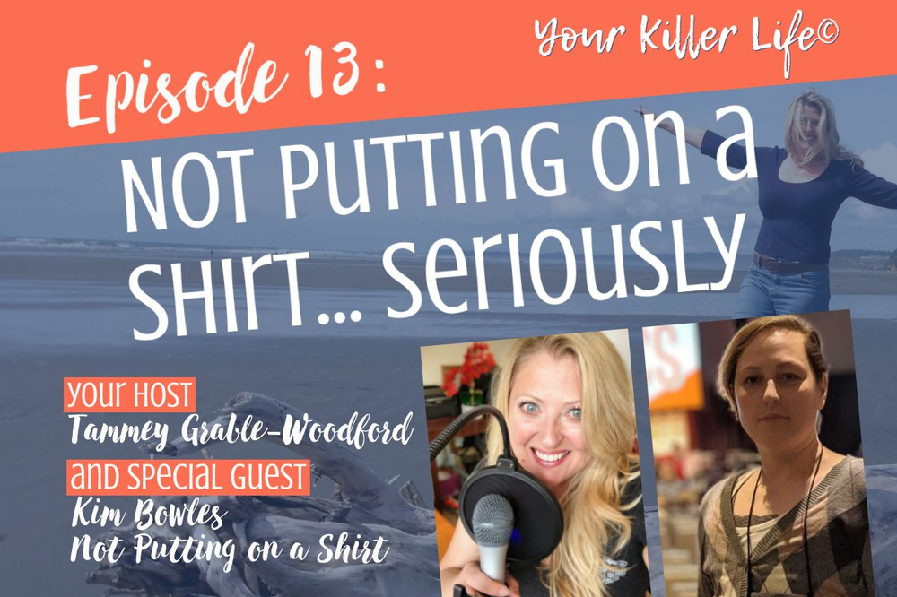 013: Not Putting on a Shirt... Seriously
